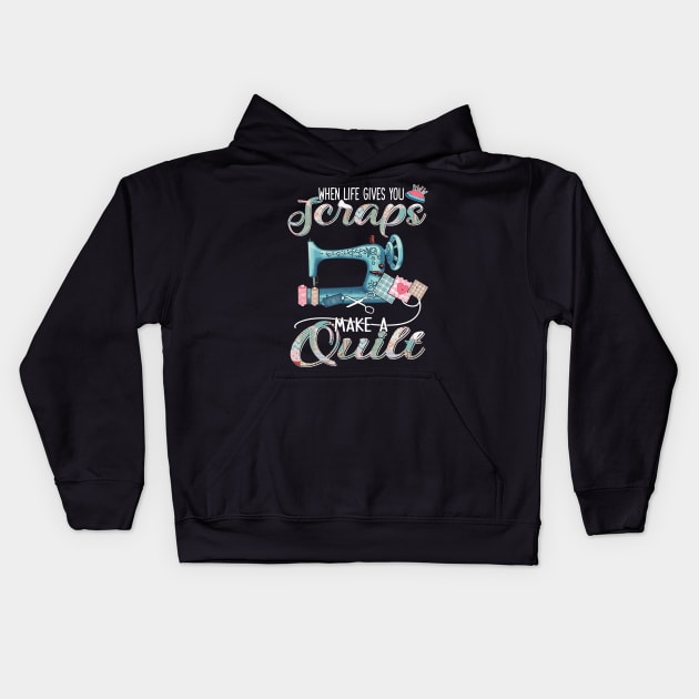 Sewing-Quilting When Life Gives You Scraps Kids Hoodie by Sunset beach lover